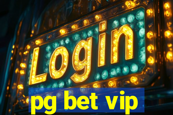 pg bet vip